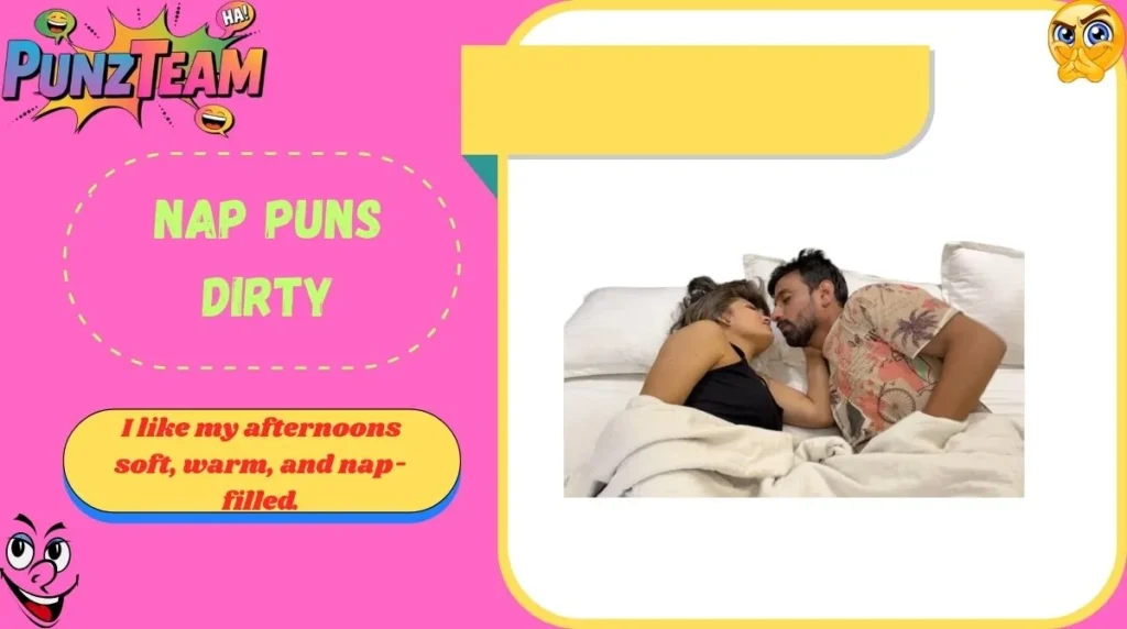 Nap Puns Dirty