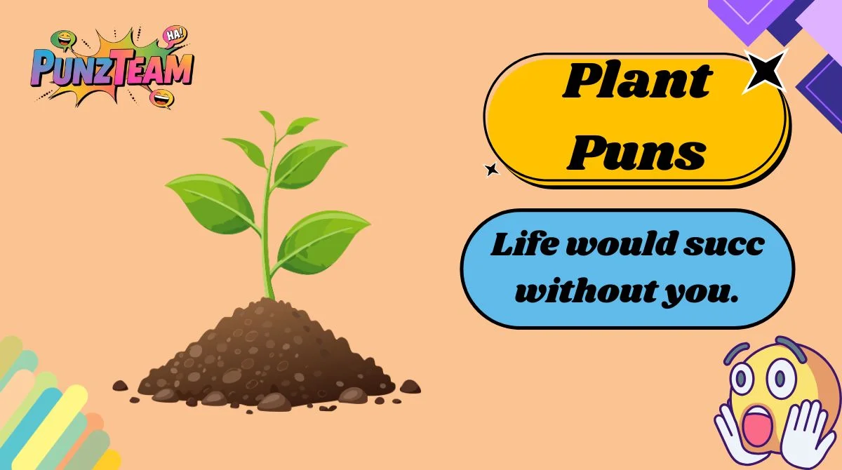 Plant Puns