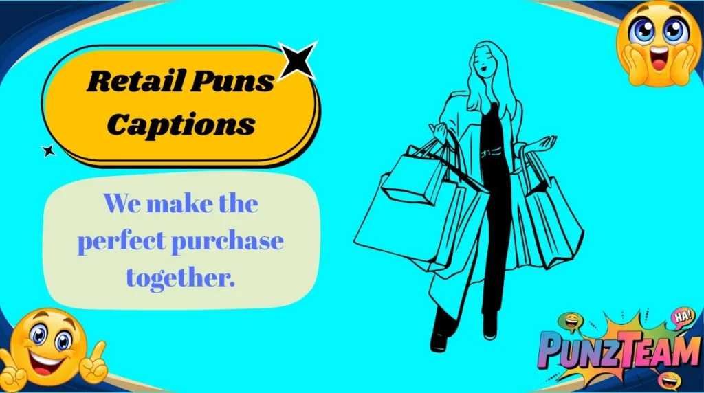 Retail Puns Captions