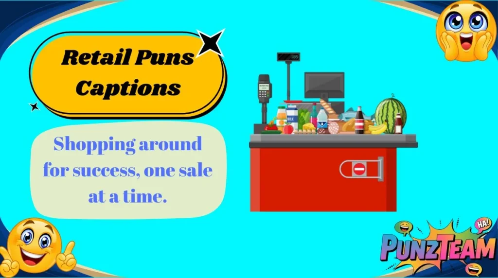 Retail Puns Captions