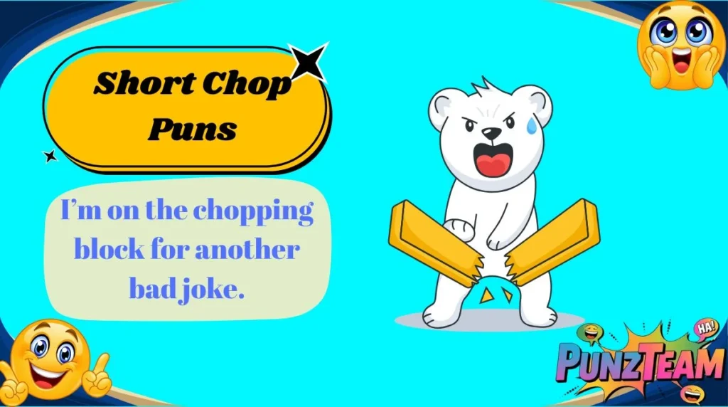Short Chop Puns