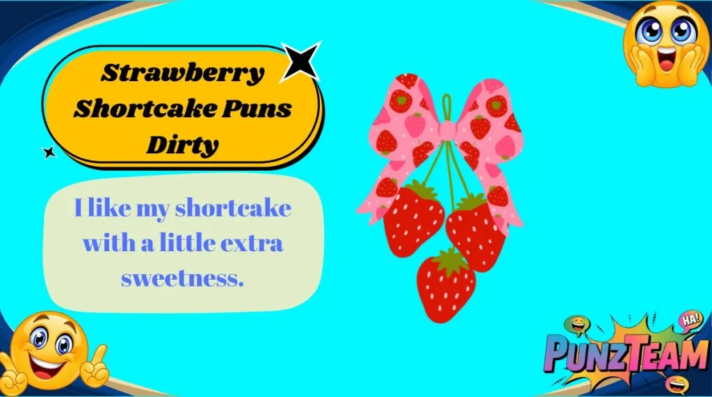 Strawberry Shortcake Puns Dirty