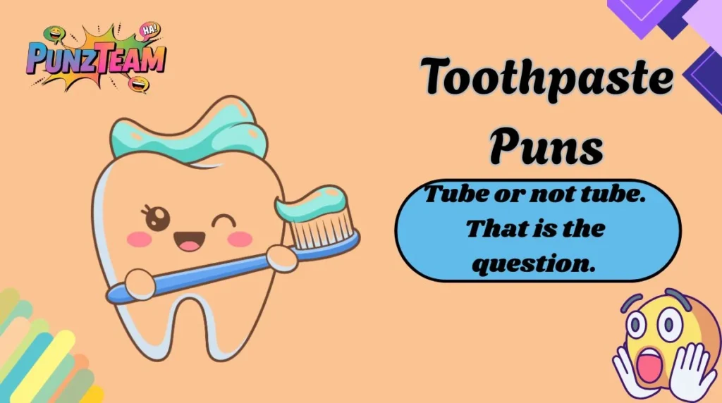 Toothpaste Puns