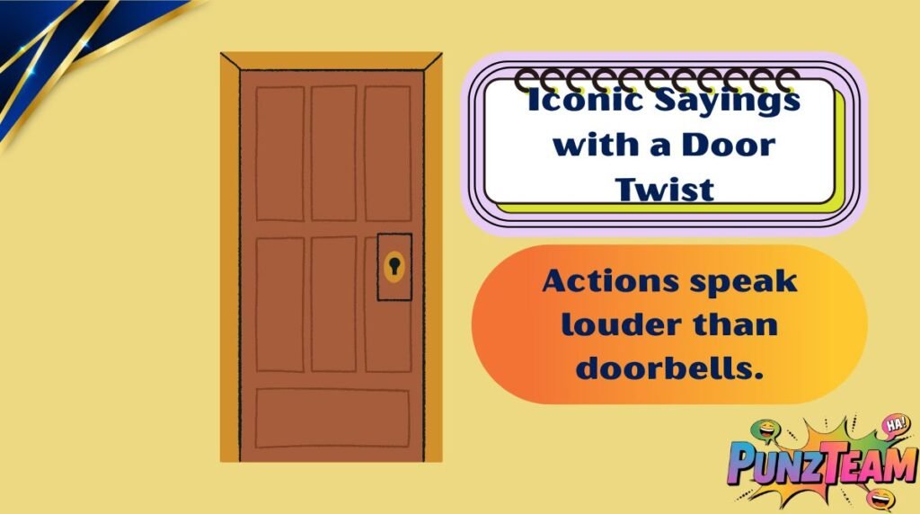 Iconic Sayings with a Door Twist