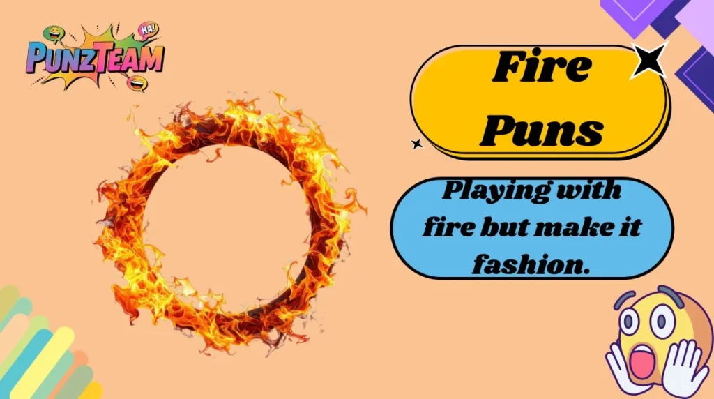 Fire Puns