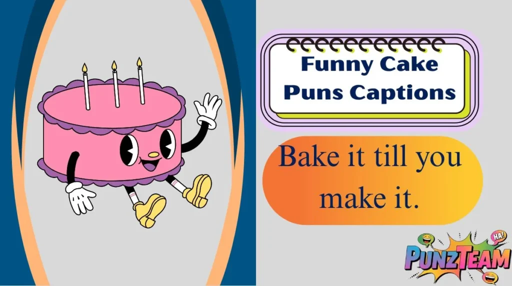 Funny Cake Puns Captions