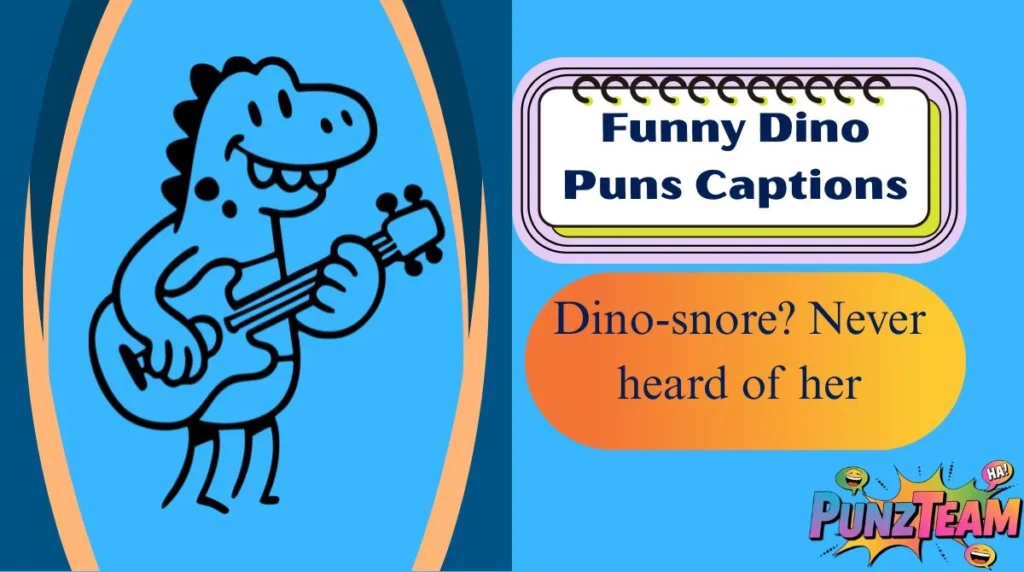 Funny Dino Puns Captions