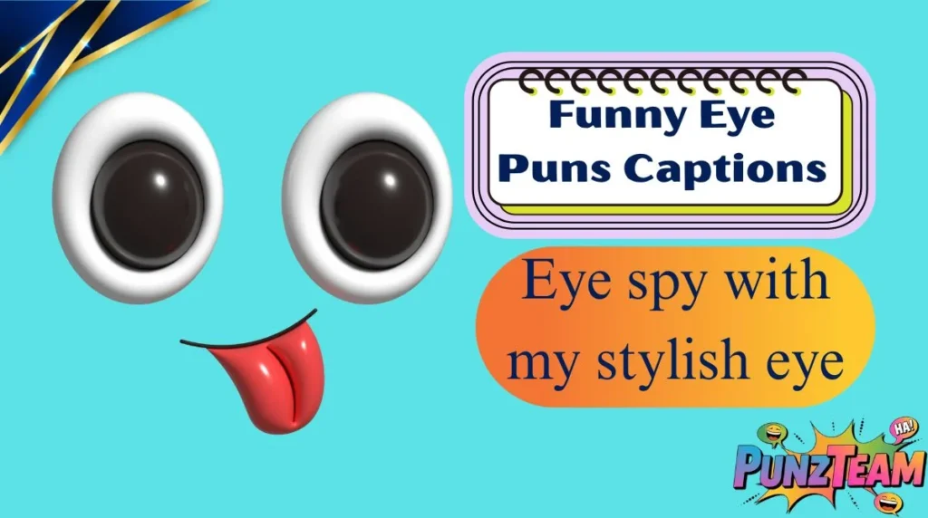 Funny Eye Puns Captions