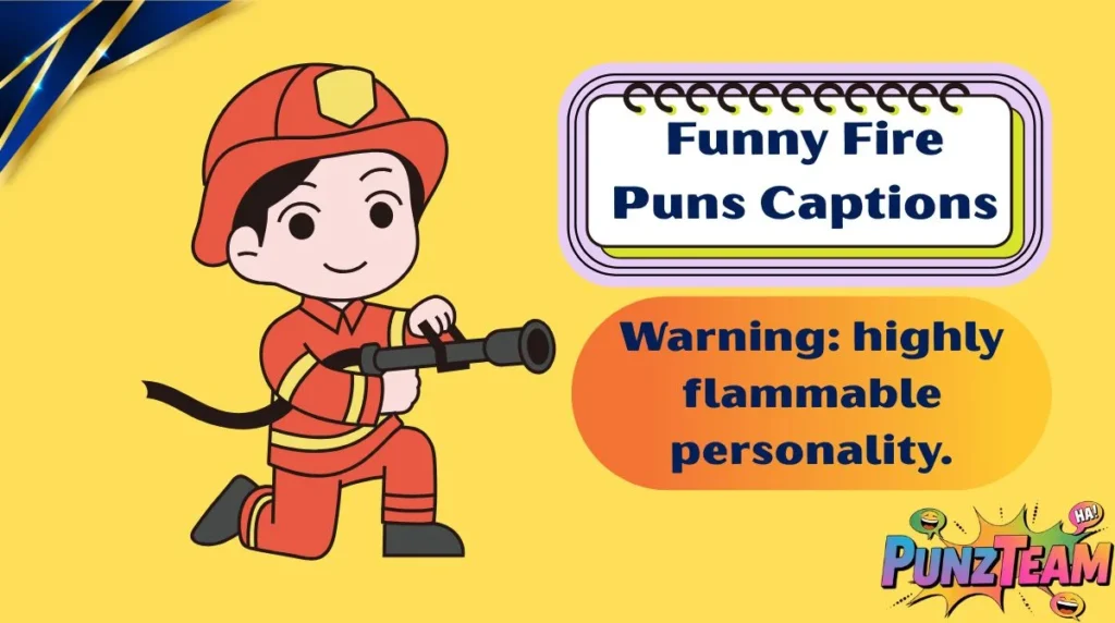 Funny Fire Puns Captions
