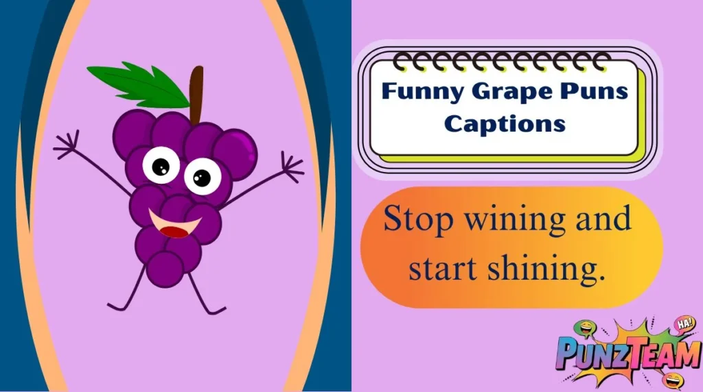 Funny Grape Puns Captions