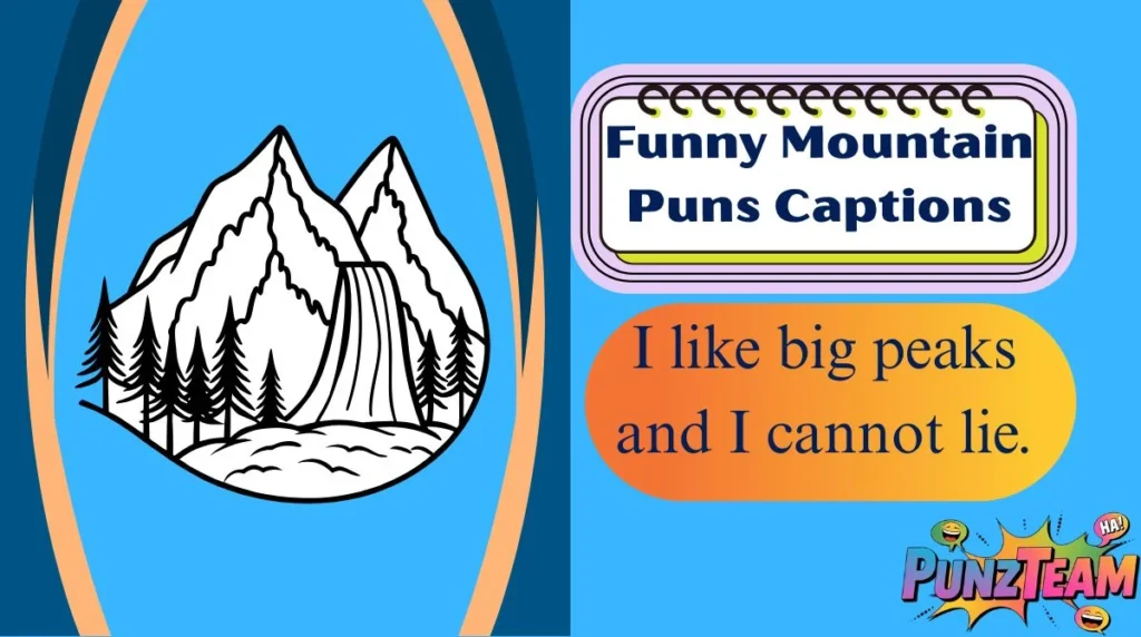 Funny Mountain Puns Captions