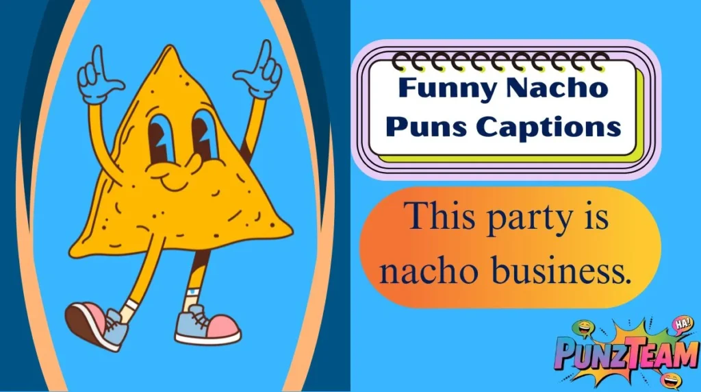 Funny Nacho Puns Captions