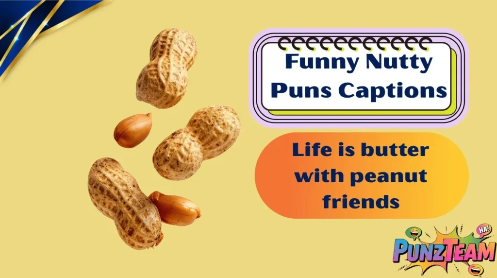 Funny Nutty Puns Captions
