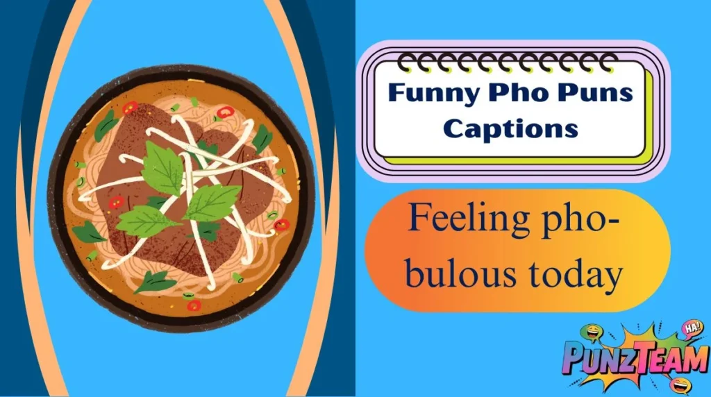 Funny Pho Puns Captions
