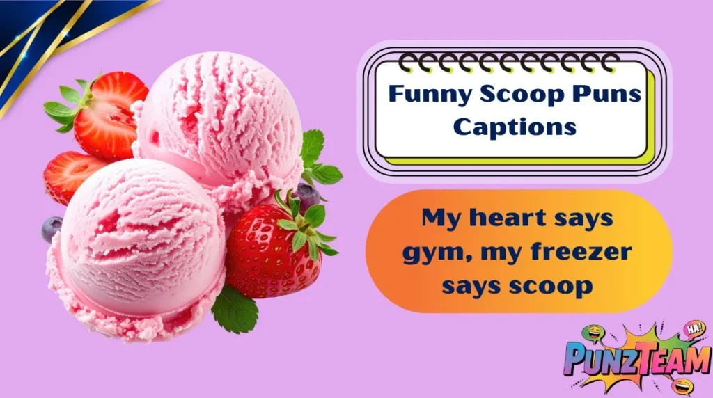 Funny Scoop Puns Captions