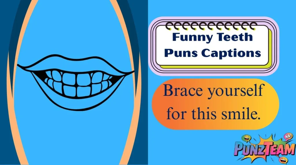 Funny Teeth Puns Captions