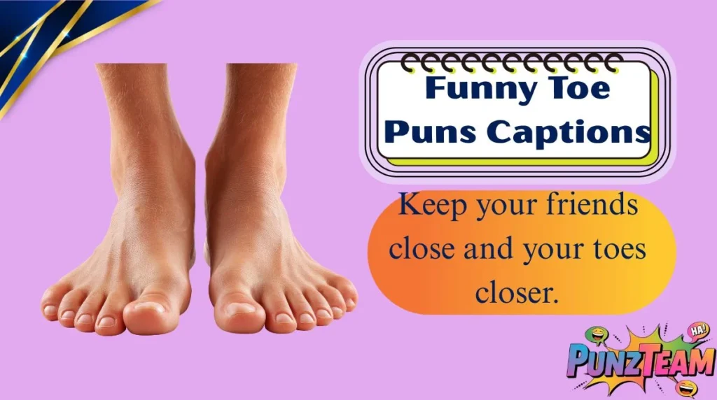 Funny Toe Puns Captions
