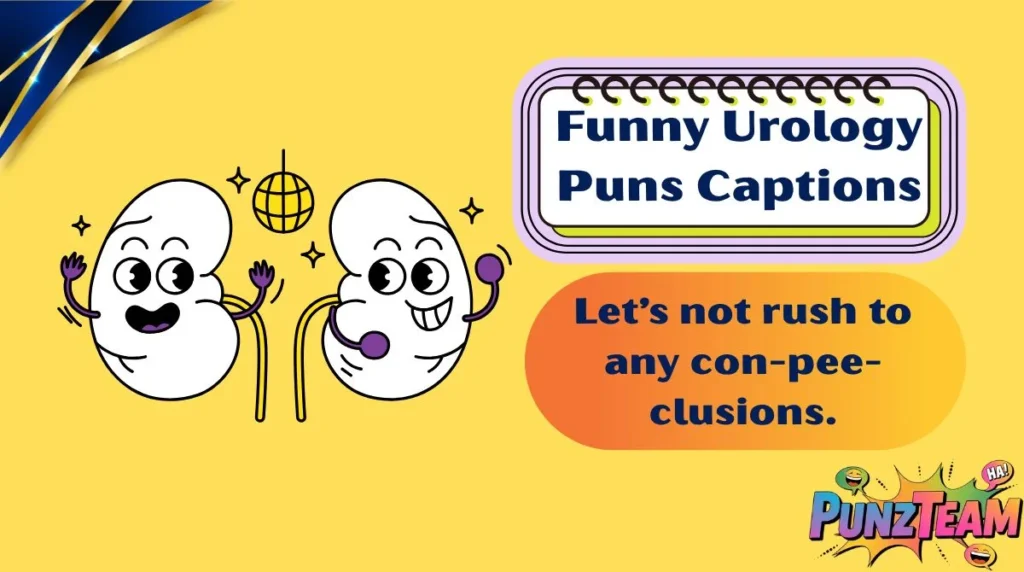 Funny Urology Puns Captions