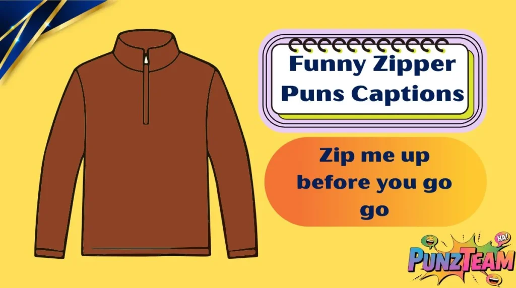 Funny Zipper Puns Captions