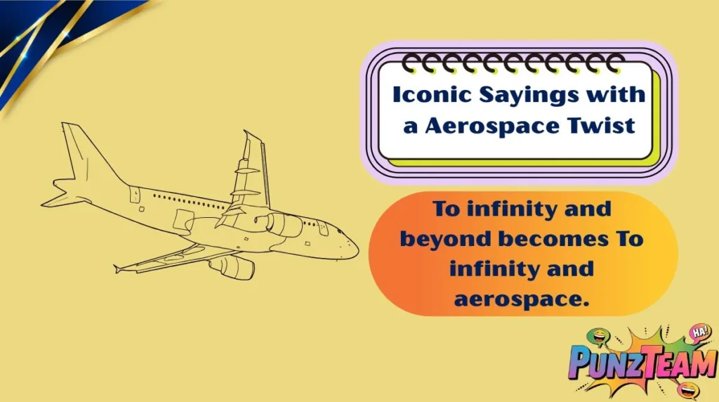 Iconic Sayings with a Aerospace Twist