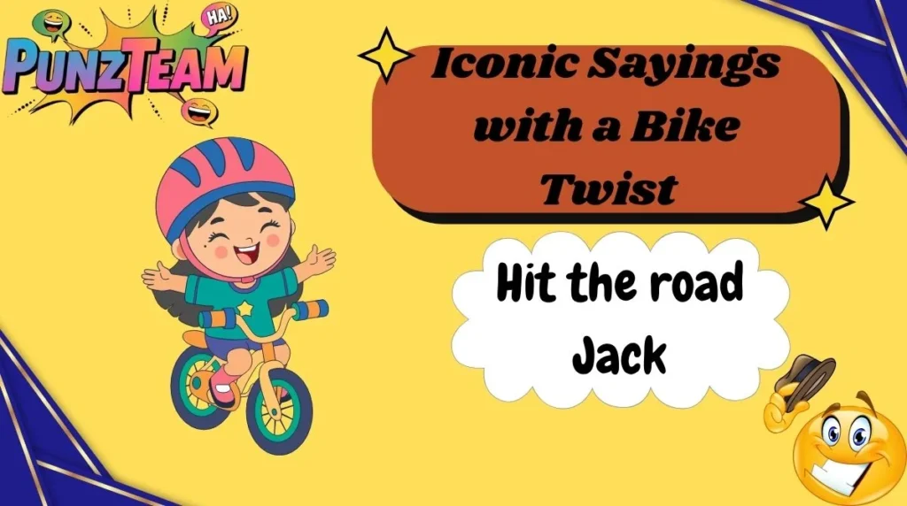 Iconic Sayings with a Bike Twist