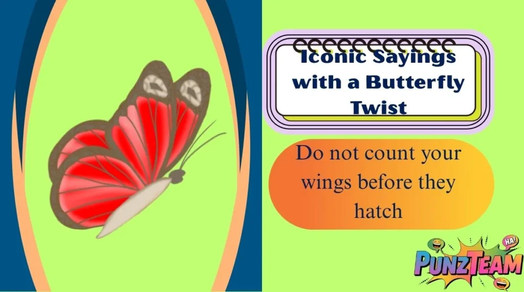 Iconic Sayings with a Butterfly Twist