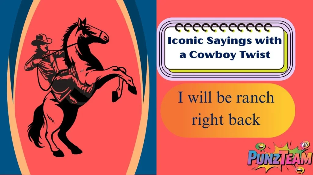 Iconic Sayings with a Cowboy Twist