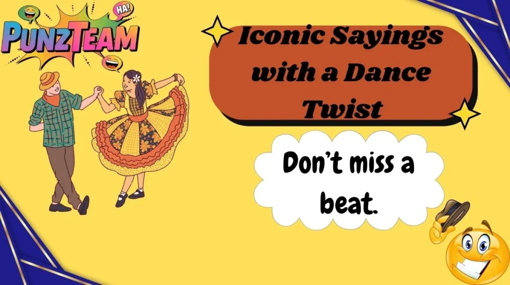 Iconic Sayings with a Dance Twist