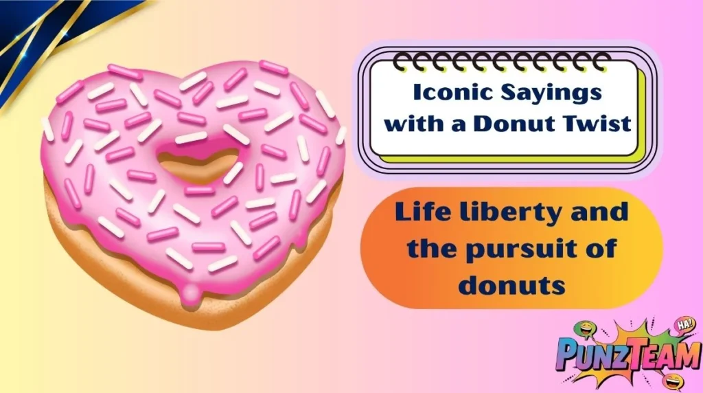 Iconic Sayings with a Donut Twist
