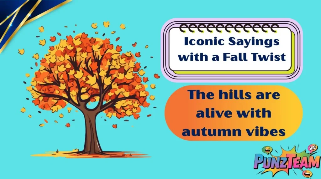 Iconic Sayings with a Fall Twist