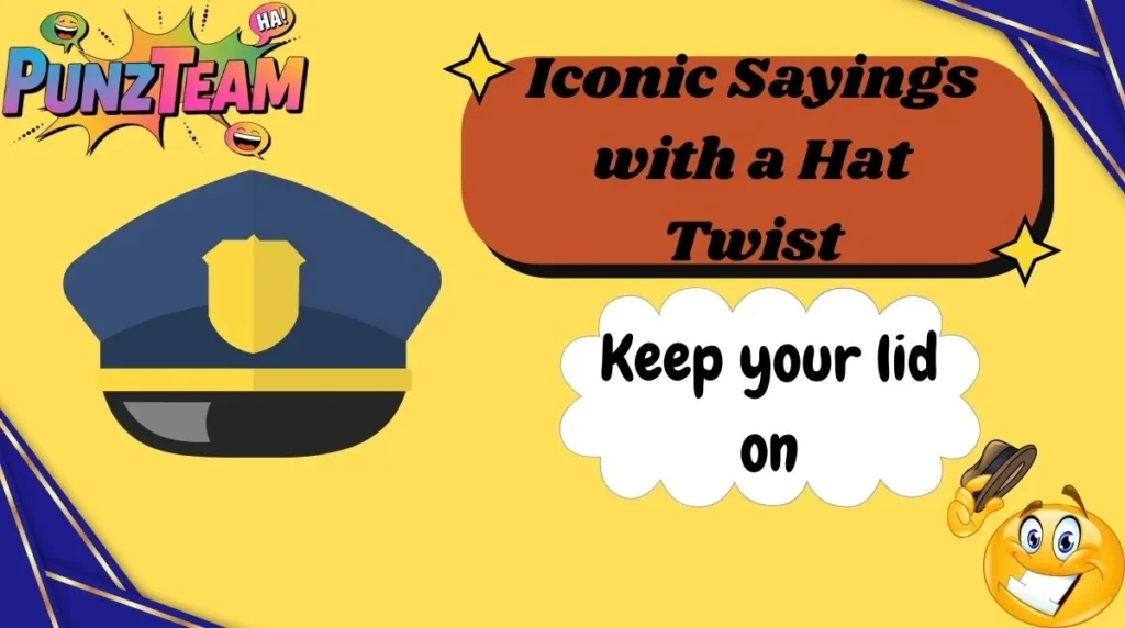 Iconic Sayings with a Hat Twist