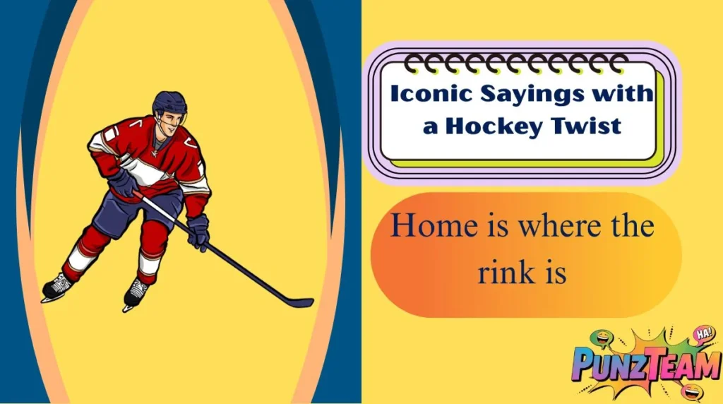 Iconic Sayings with a Hockey Twist