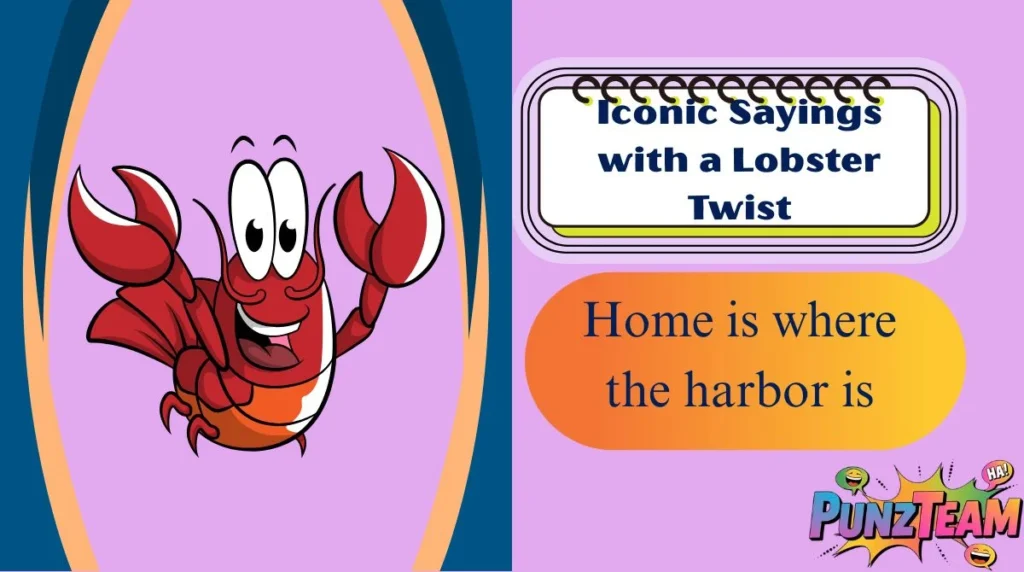 Iconic Sayings with a Lobster Twist