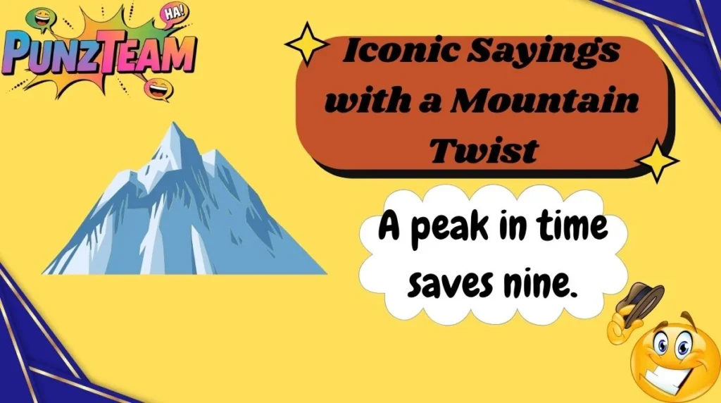 Iconic Sayings with a Mountain Twist
