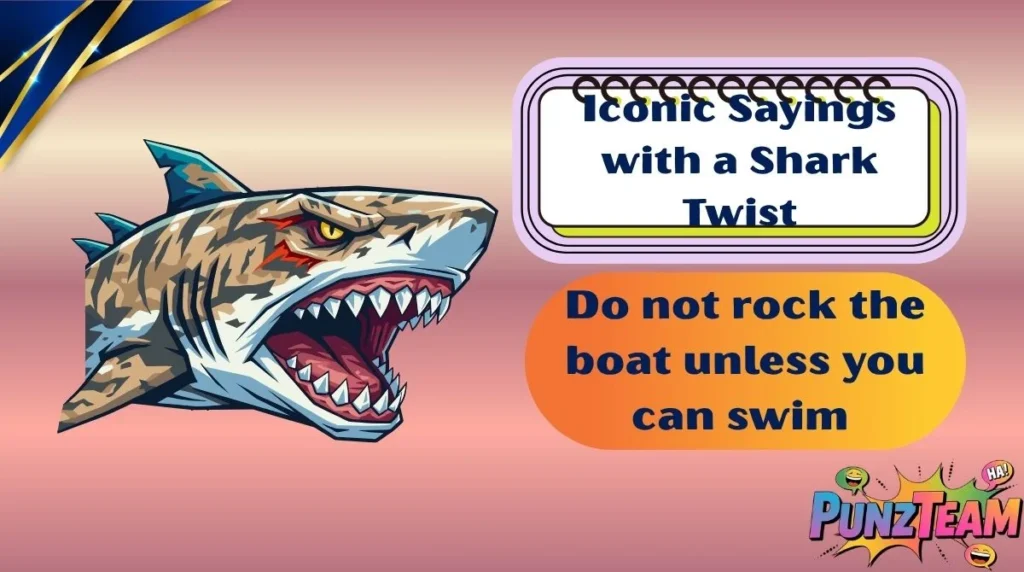Iconic Sayings with a Shark Twist