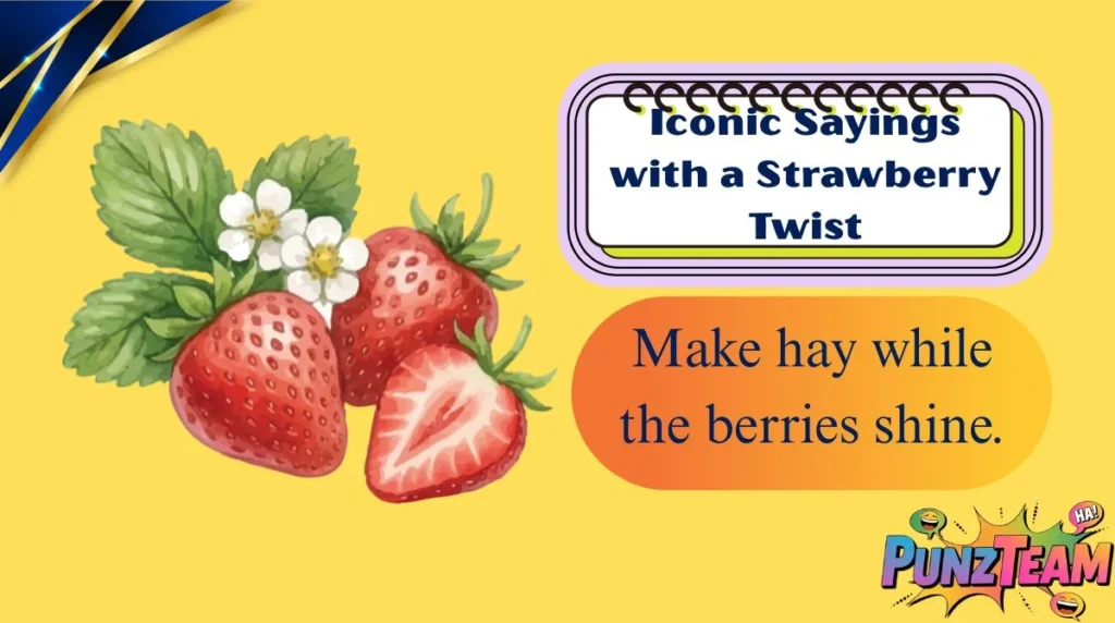 Iconic Sayings with a Strawberry Twist