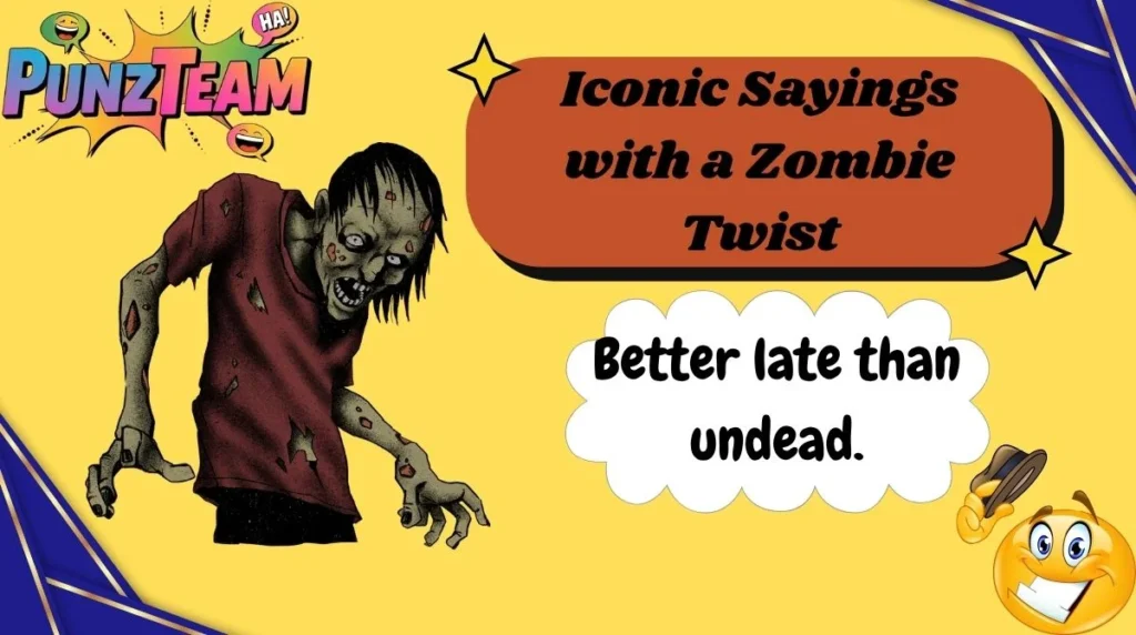 Iconic Sayings with a Zombie Twist