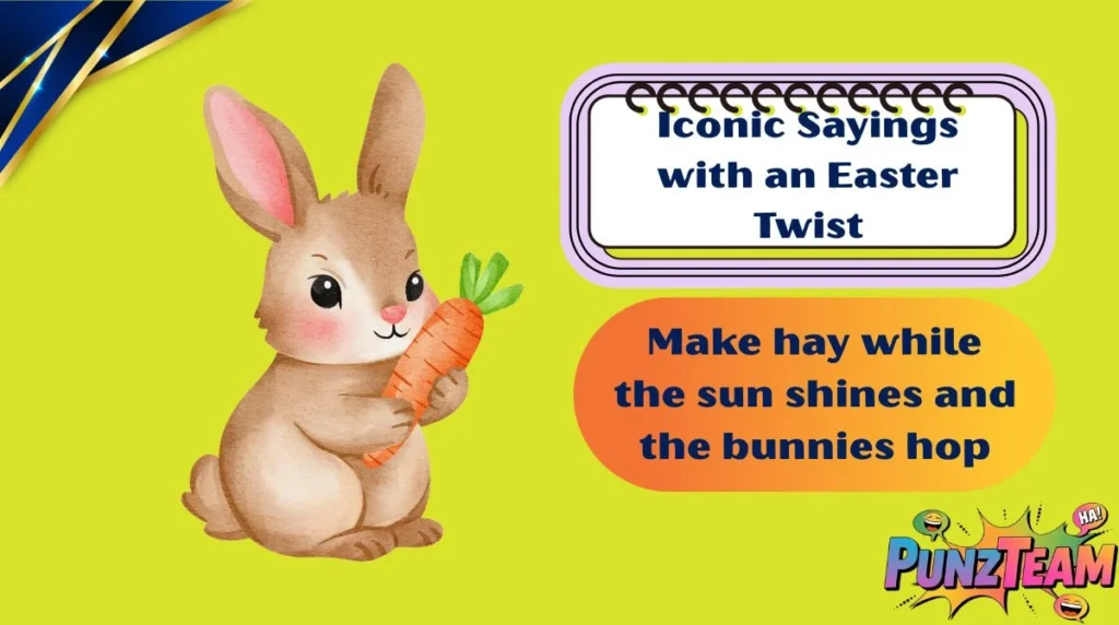 Iconic Sayings with an Easter Twist