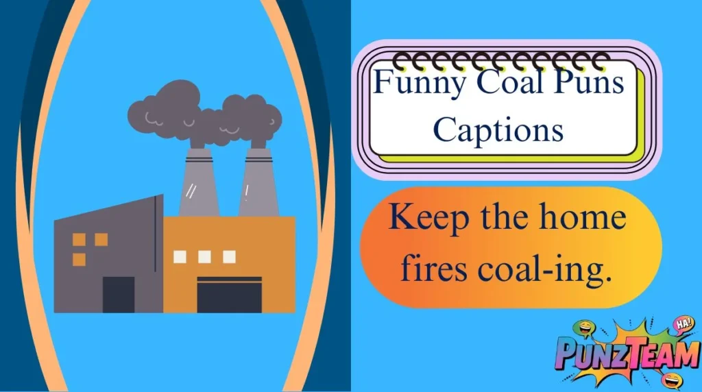 Funny Coal Puns Captions