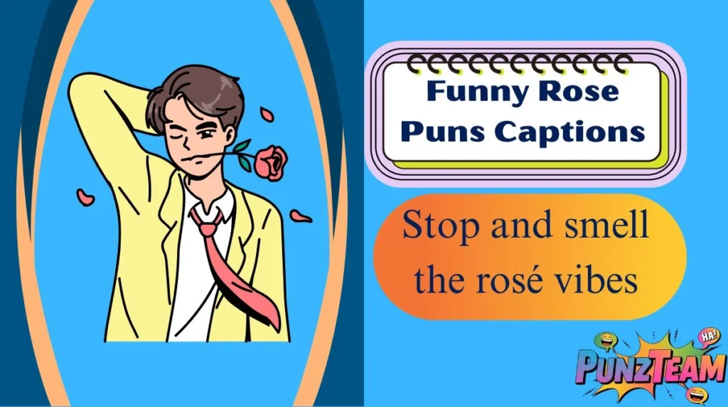 Funny Rose Puns Captions