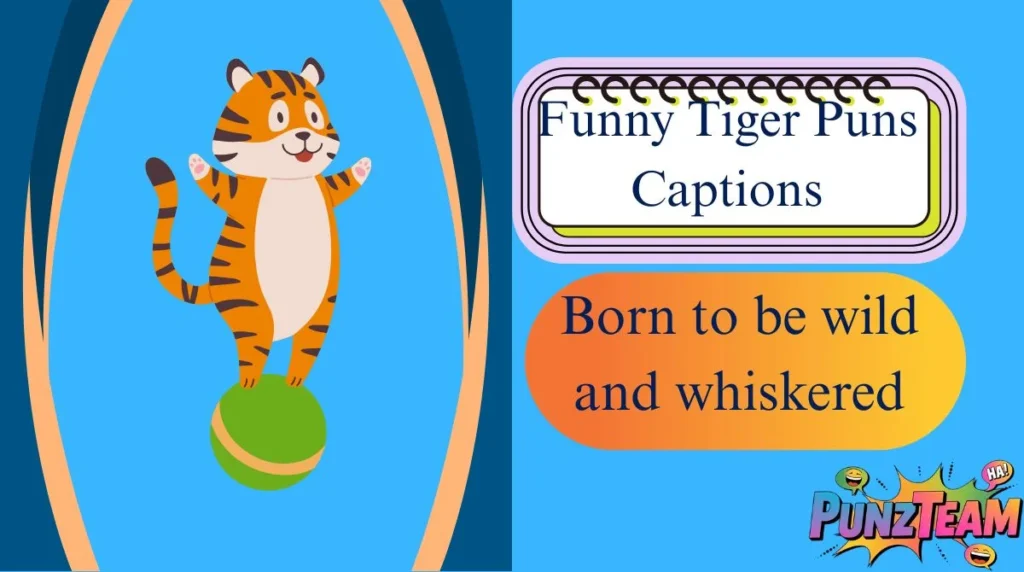 Funny Tiger Puns Captions