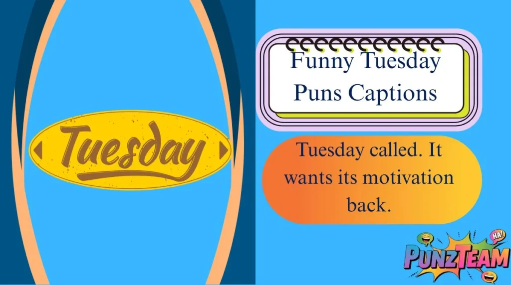 Funny Tuesday Puns Captions