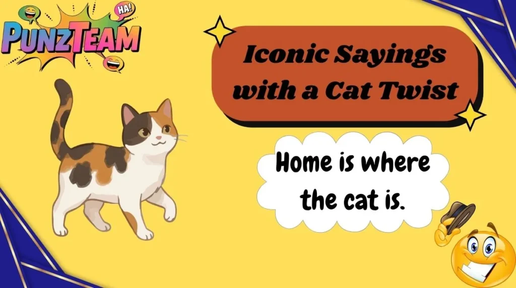 Iconic Sayings with a Cat Twist