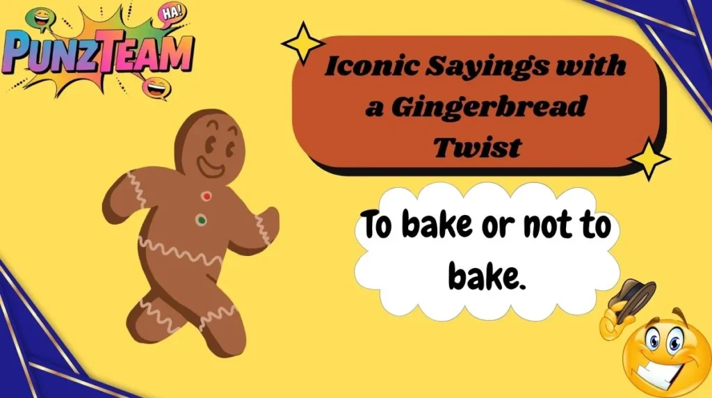 Iconic Sayings with a Gingerbread Twist