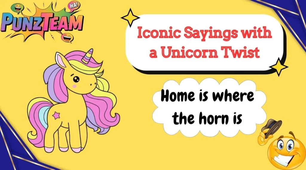 Iconic Sayings with a Unicorn Twist