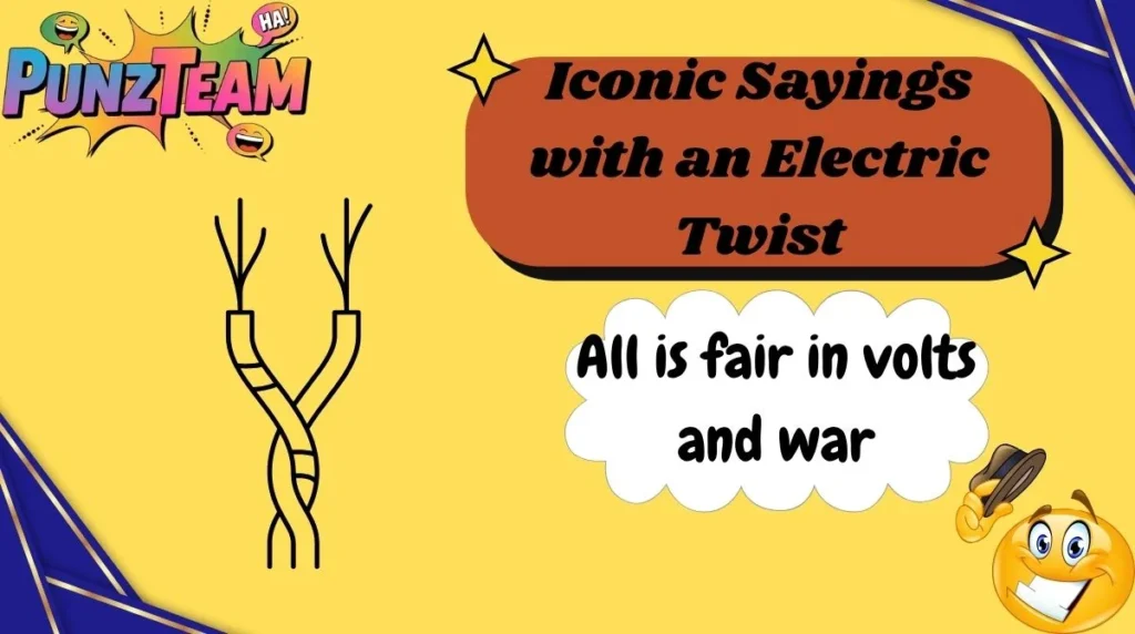 Iconic Sayings with an Electric Twist