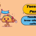 Tuesday Puns