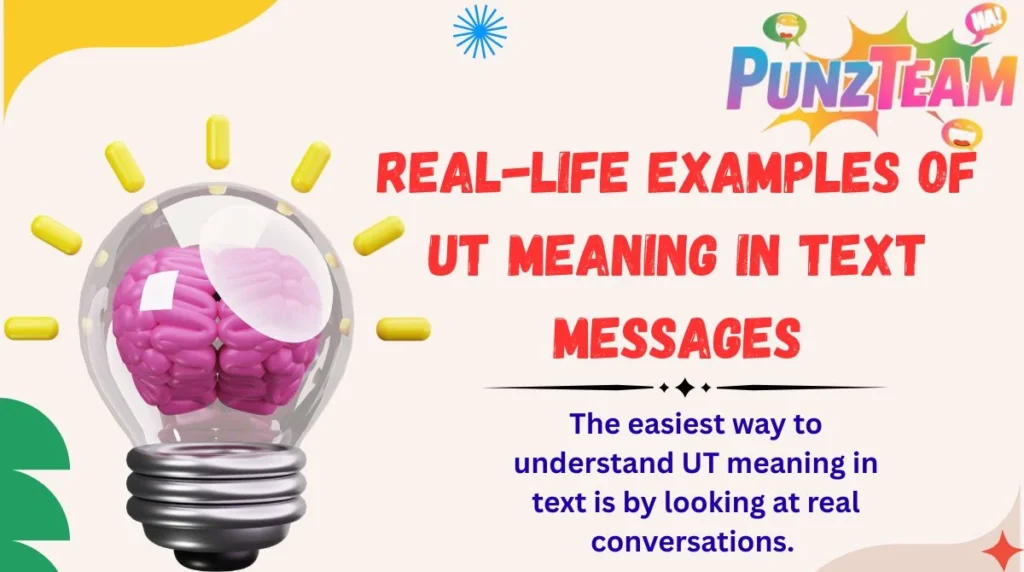 Real-Life Examples of UT Meaning in Text Messages
