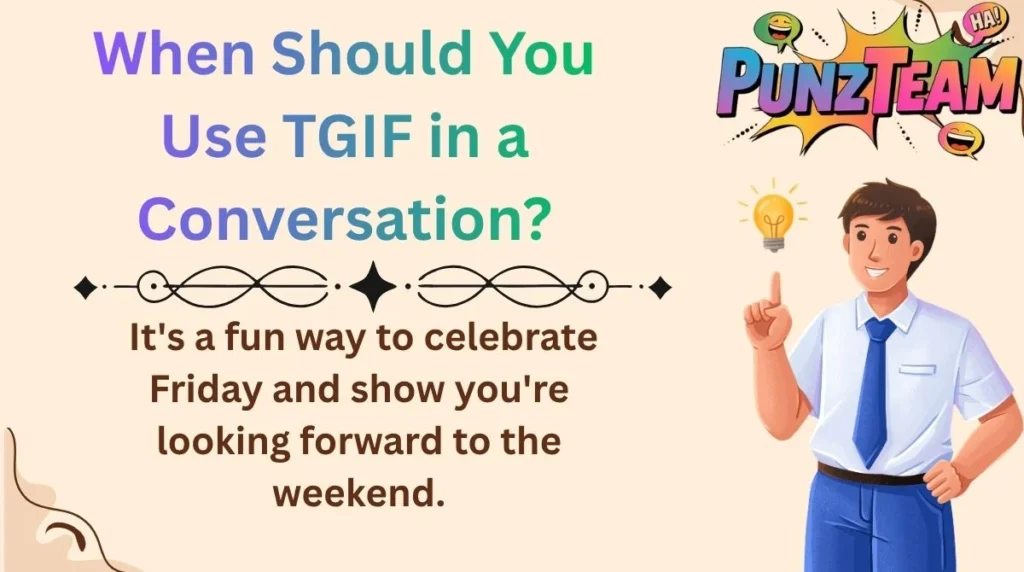 When Should You Use TGIF in a Conversation?
